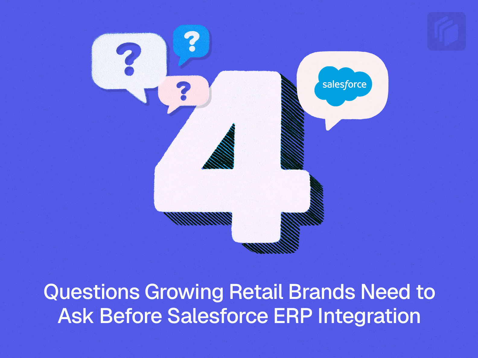 Cover Image for Four Questions Growing Retail Brands Need to Ask Before Salesforce ERP Integration