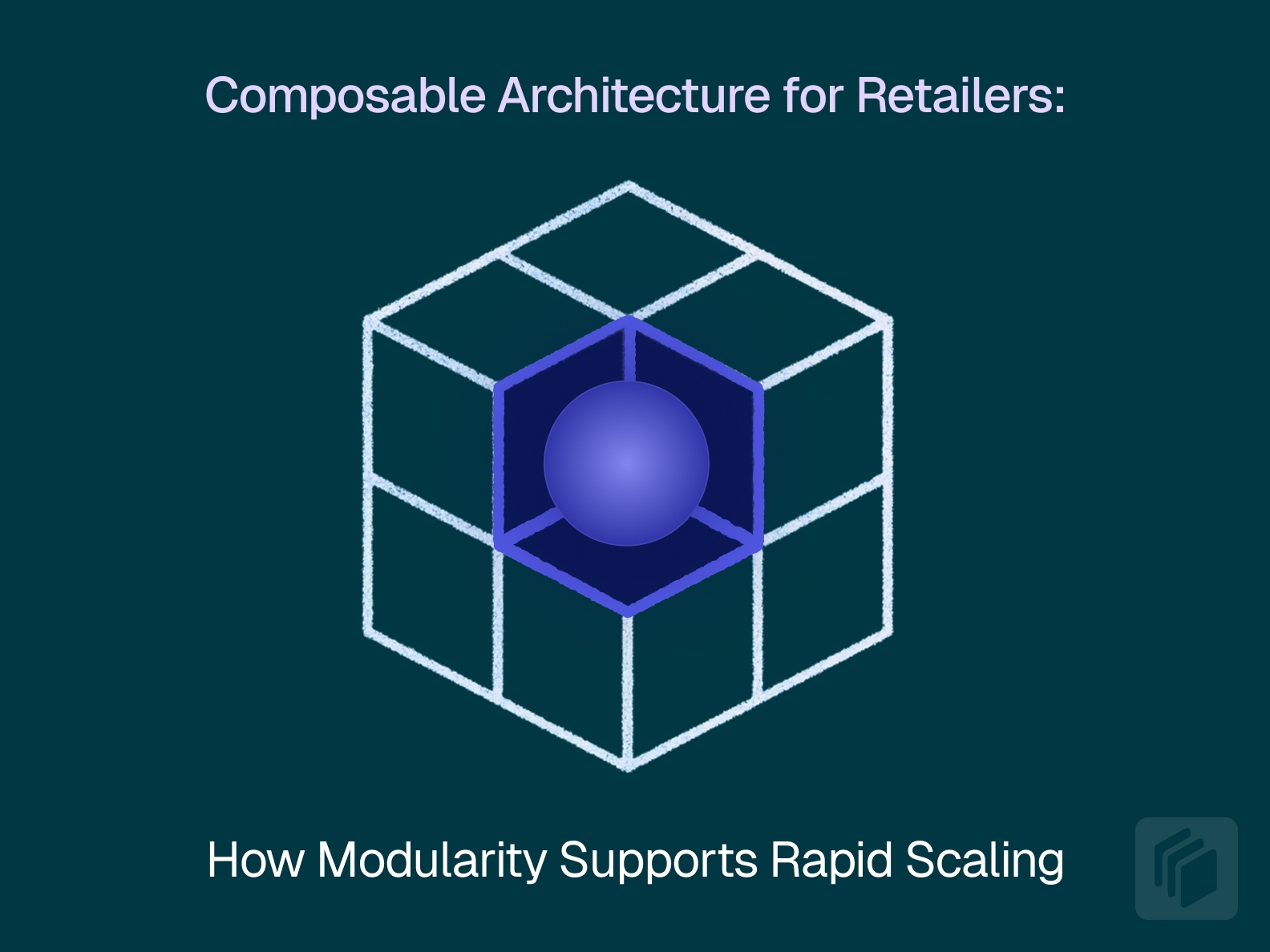 Cover Image for Composable Architecture for Retailers: How Modularity Supports Rapid Scaling