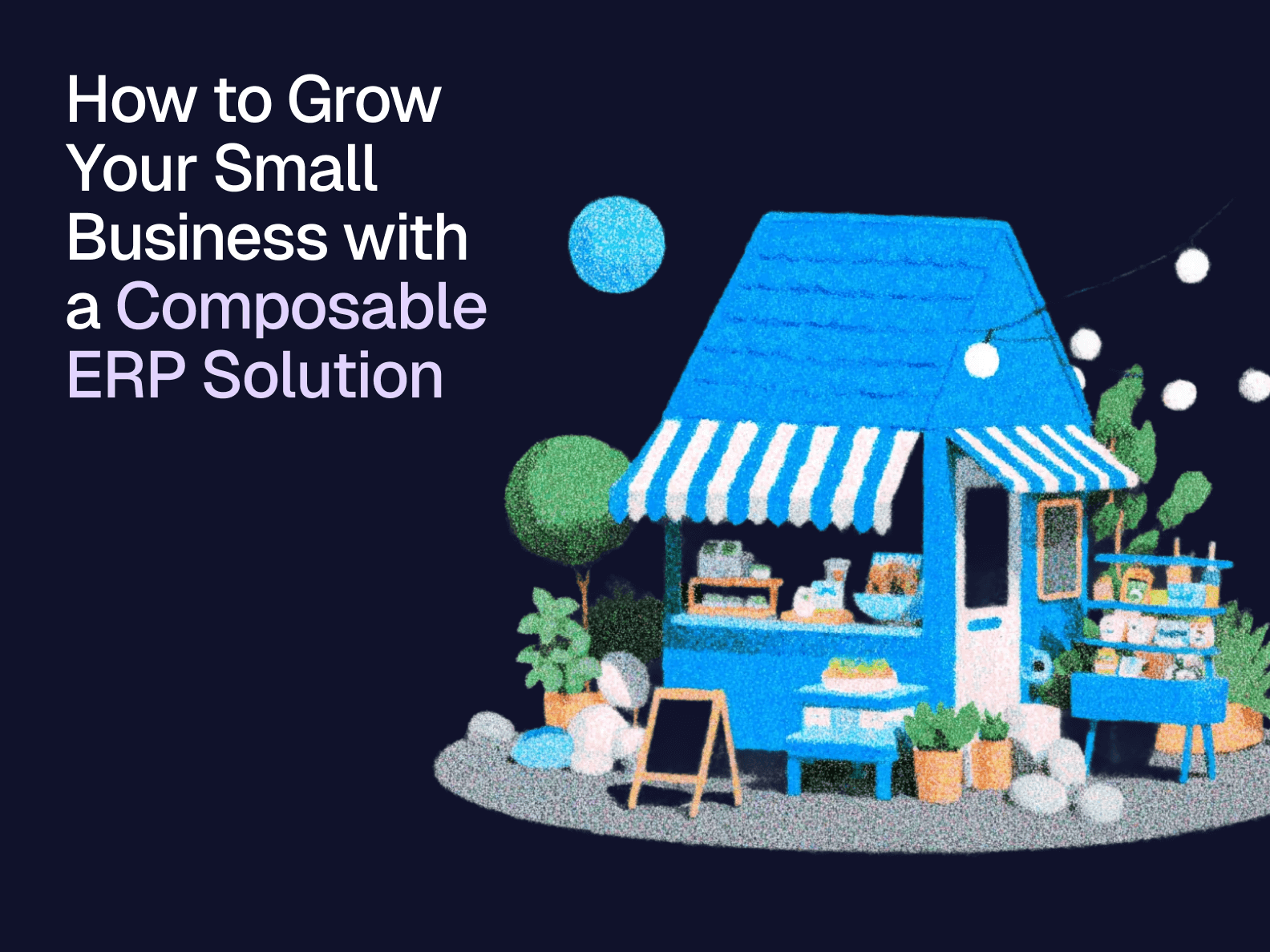 Cover Image for ERP for Small Business: How to Grow with a Composable Solution