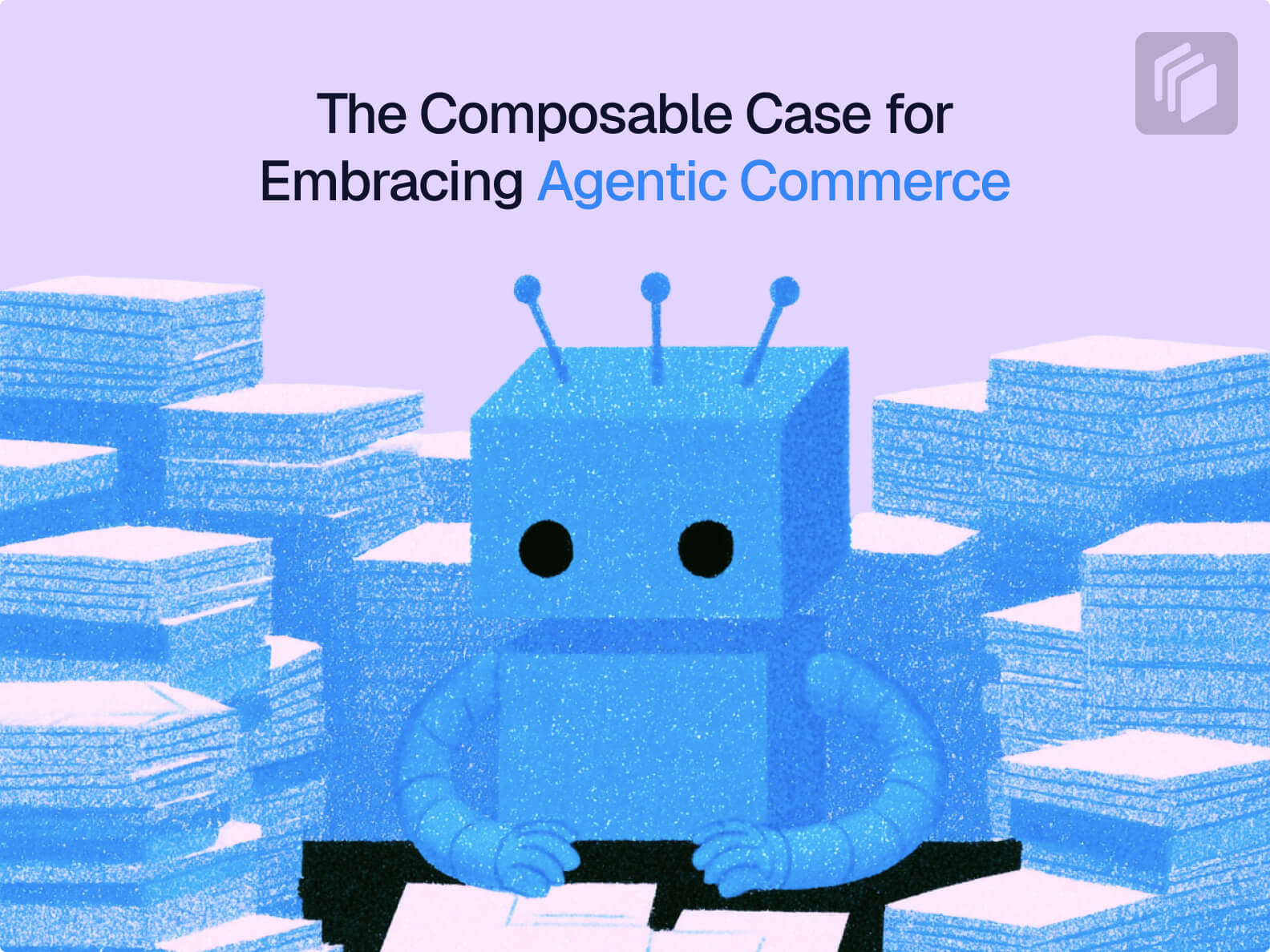 Cover Image for The Composable Case for Embracing Agentic Commerce