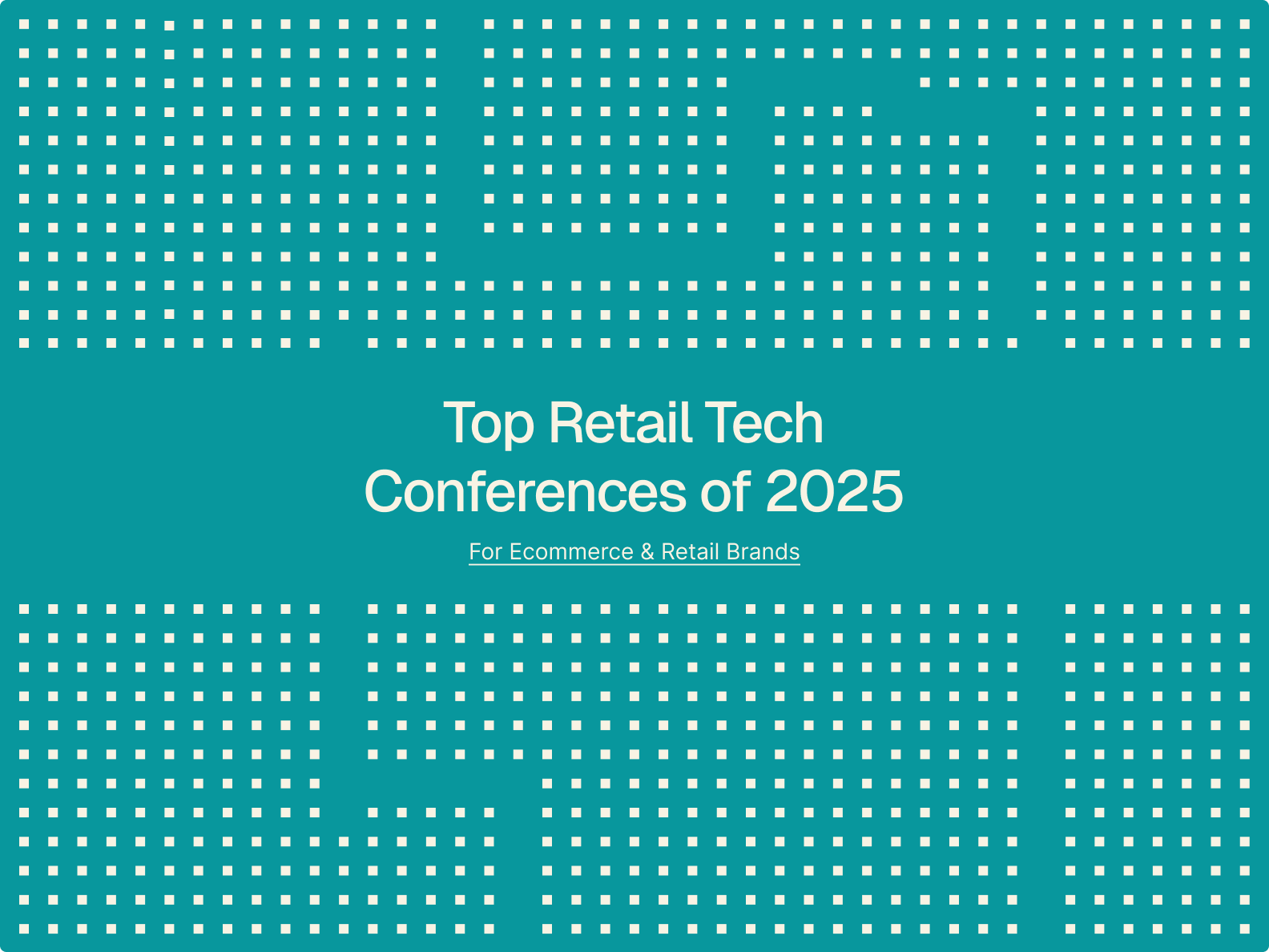 Cover Image for The Top Retail Tech Conferences of 2025